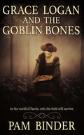 Grace Logan and the Goblin Bones image 0
