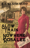 Slow Train to Nowhere: Rosalee image 0
