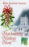 Matchmaking, Mistletoe and a Moat image 0