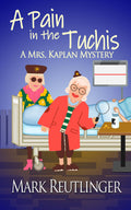 A Pain in the Tuchis, a Mrs. Kaplan Mystery image 0
